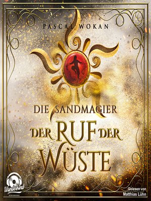 cover image of Der Ruf der Wüste--Die Sandmagier, Band 1